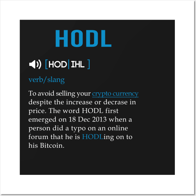 HODL Meaning T shirt for BTC, ETH, NEO and LTC HODLERS Wall Art by mangobanana